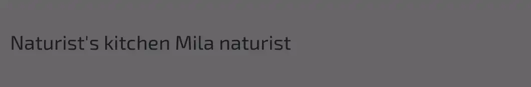 Naturist's kitchen Mila naturist